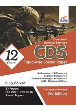 CDS 12 Years Mathematics, English & General Knowledge Topic-wise Solved Papers (2007-2018) - 3rd Edition